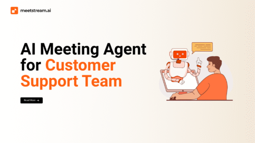 AI Meeting Agent for Customer Support Team