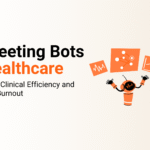 AI Meeting Bots in Healthcare