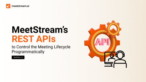 MeetStream’s REST APIs