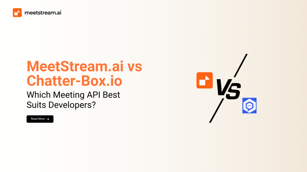 MeetStream.ai vs Chatter-Box.io