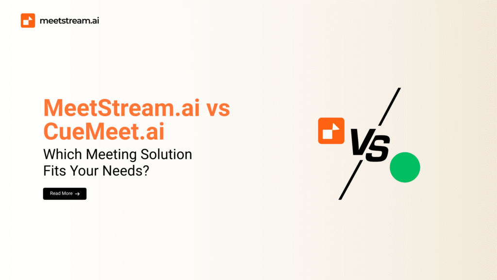 MeetStream.ai vs CueMeet.ai