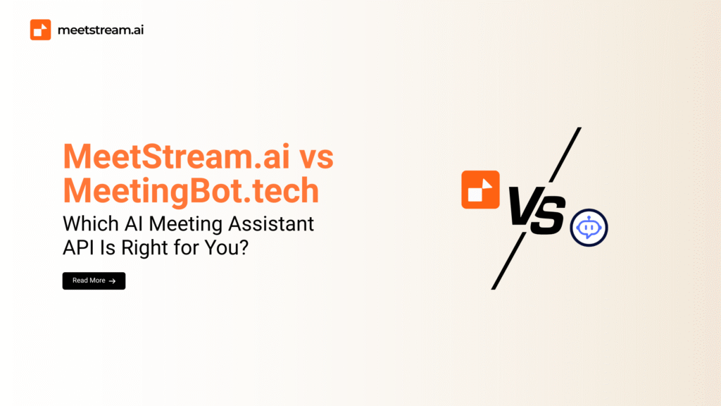 MeetStream.ai vs MeetingBot.tech