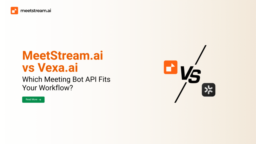 MeetStream.ai vs Vexa.ai